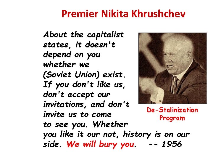 Premier Nikita Khrushchev About the capitalist states, it doesn't depend on you whether we