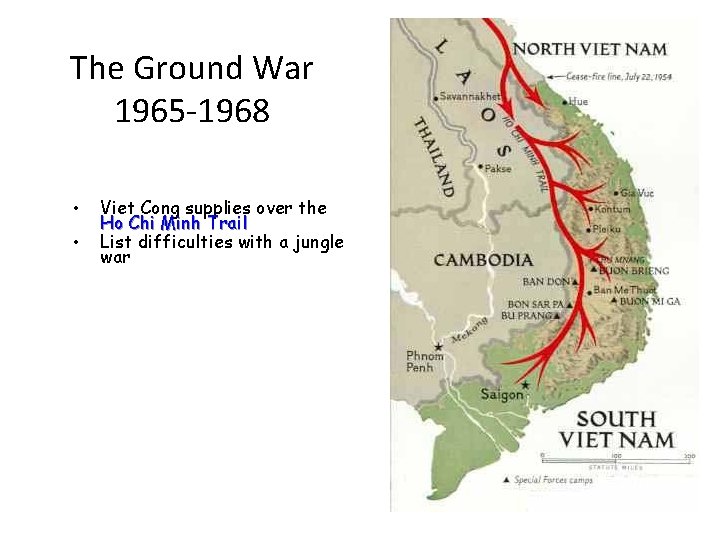 The Ground War 1965 -1968 • • Viet Cong supplies over the Ho Chi