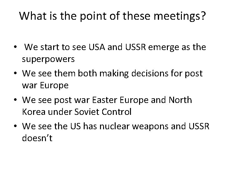 What is the point of these meetings? • We start to see USA and