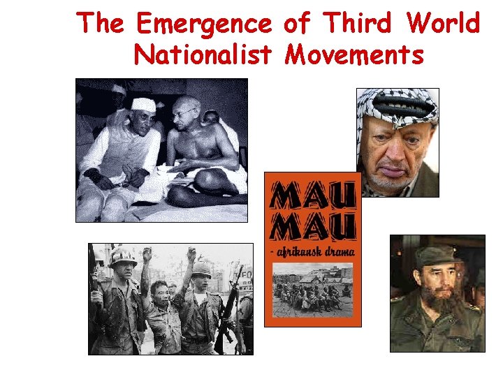 The Emergence of Third World Nationalist Movements 