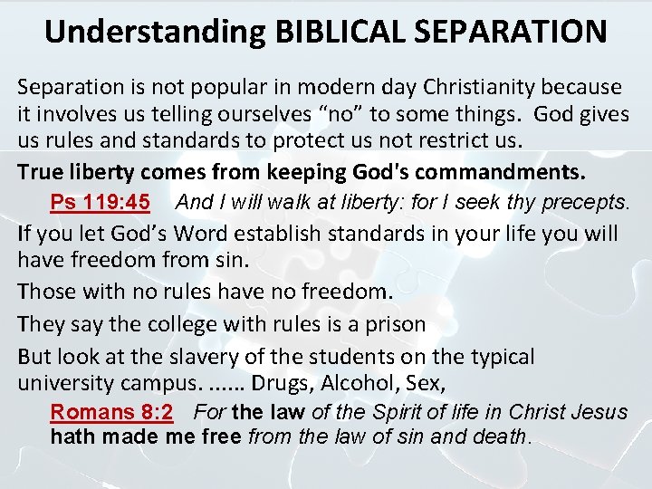 Understanding BIBLICAL SEPARATION Separation is not popular in modern day Christianity because it involves