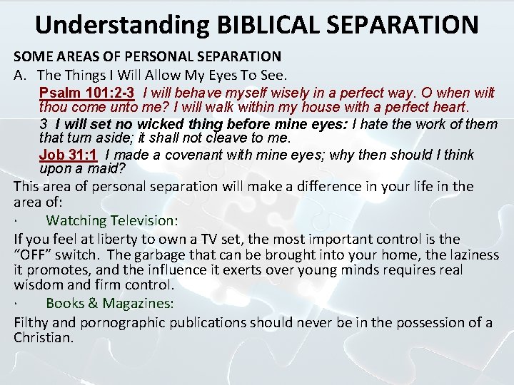 Understanding BIBLICAL SEPARATION SOME AREAS OF PERSONAL SEPARATION A. The Things I Will Allow