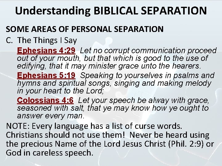 Understanding BIBLICAL SEPARATION SOME AREAS OF PERSONAL SEPARATION C. The Things I Say Ephesians