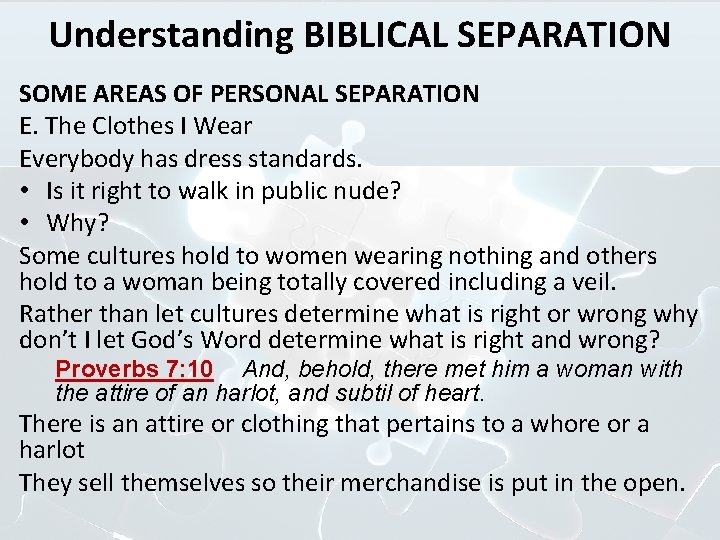 Understanding BIBLICAL SEPARATION SOME AREAS OF PERSONAL SEPARATION E. The Clothes I Wear Everybody