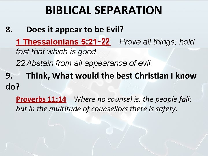 BIBLICAL SEPARATION 8. Does it appear to be Evil? 1 Thessalonians 5: 21‑ 22