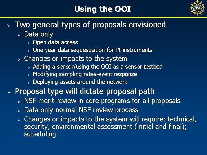 Using the OOI Ø Two general types of proposals envisioned Ø Data only Ø