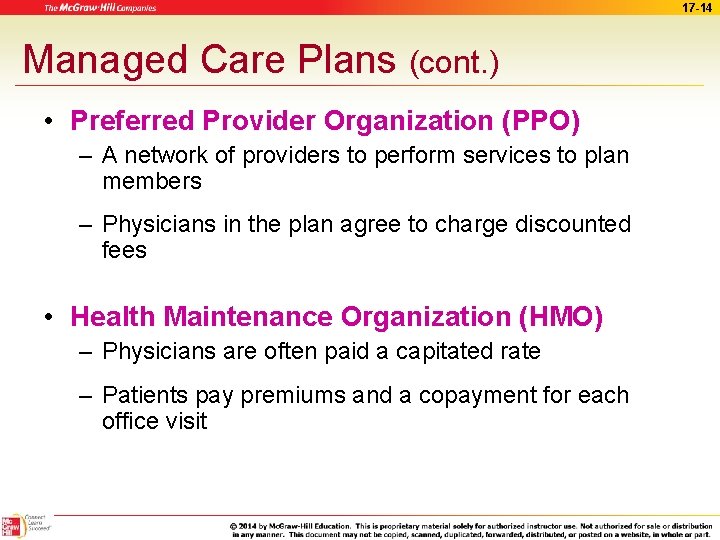 17 -14 Managed Care Plans (cont. ) • Preferred Provider Organization (PPO) – A