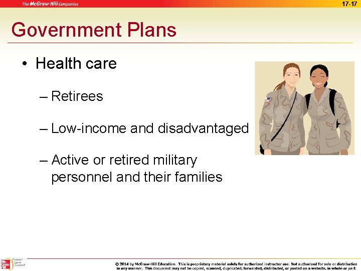 17 -17 Government Plans • Health care – Retirees – Low-income and disadvantaged –