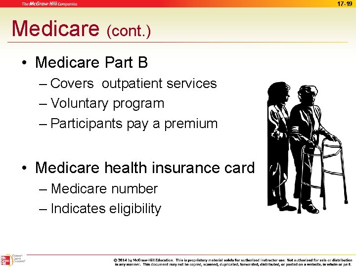 17 -19 Medicare (cont. ) • Medicare Part B – Covers outpatient services –