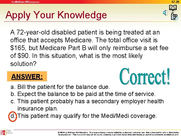 17 -29 Apply Your Knowledge A 72 -year-old disabled patient is being treated at