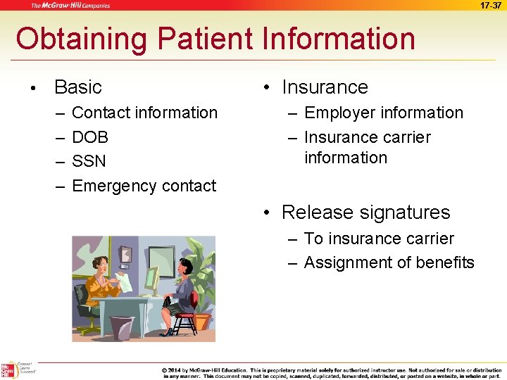 17 -37 Obtaining Patient Information • Basic – – Contact information DOB SSN Emergency