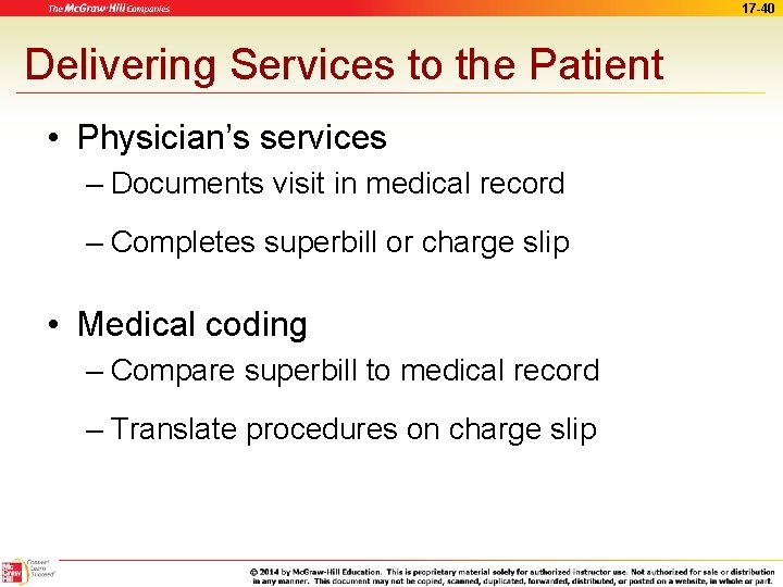 17 -40 Delivering Services to the Patient • Physician’s services – Documents visit in