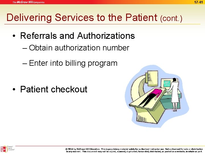 17 -41 Delivering Services to the Patient (cont. ) • Referrals and Authorizations –