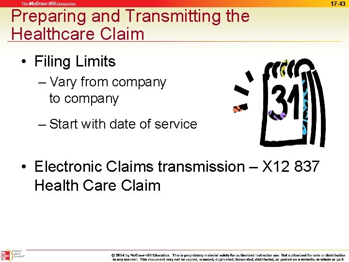 Preparing and Transmitting the Healthcare Claim • Filing Limits – Vary from company to