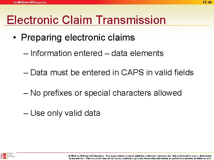 17 -44 Electronic Claim Transmission • Preparing electronic claims – Information entered – data