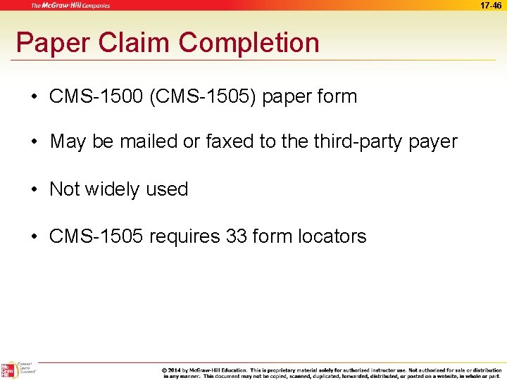 17 -46 Paper Claim Completion • CMS-1500 (CMS-1505) paper form • May be mailed
