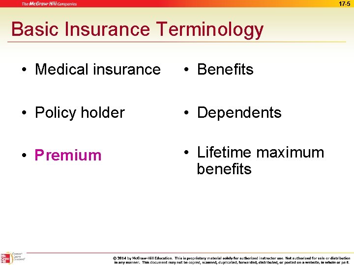 17 -5 Basic Insurance Terminology • Medical insurance • Benefits • Policy holder •