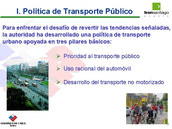 I. Política de Transporte Público Para enfrentar el desafío de revertir las tendencias señaladas,