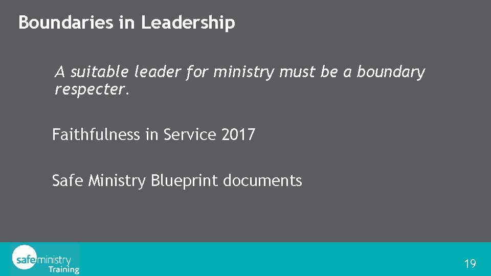 Boundaries in Leadership A suitable leader for ministry must be a boundary respecter. Faithfulness