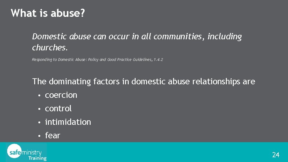 What is abuse? Domestic abuse can occur in all communities, including churches. Responding to