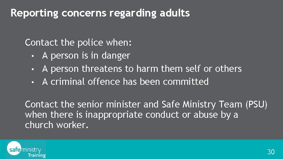 Reporting concerns regarding adults Contact the police when: • A person is in danger