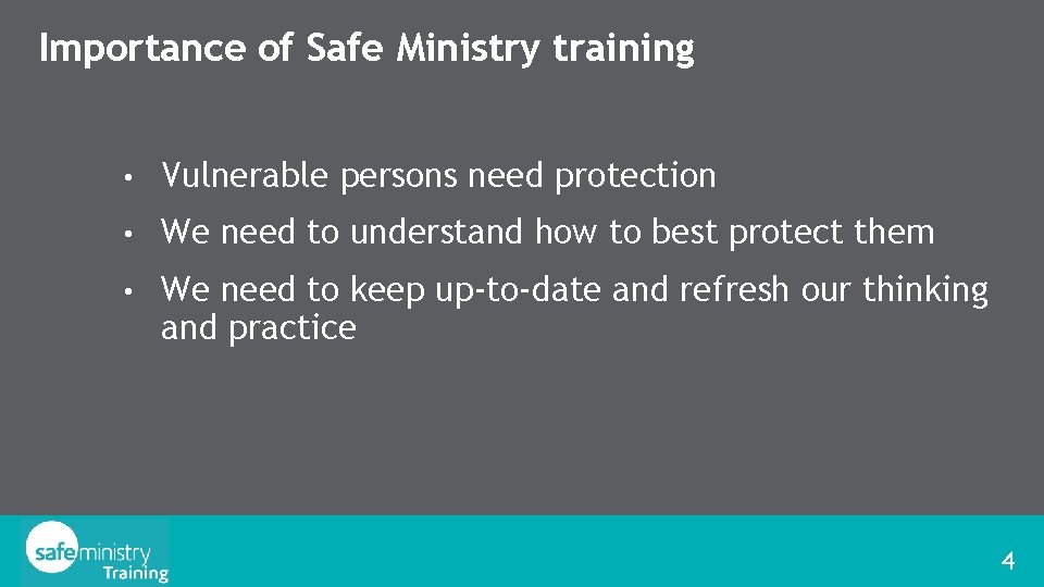 Importance of Safe Ministry training • Vulnerable persons need protection • We need to