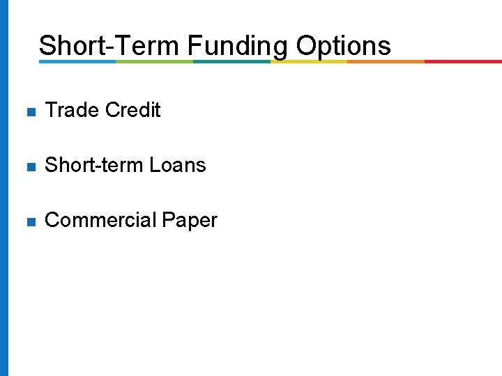 Short-Term Funding Options Trade Credit Short-term Loans Commercial Paper 