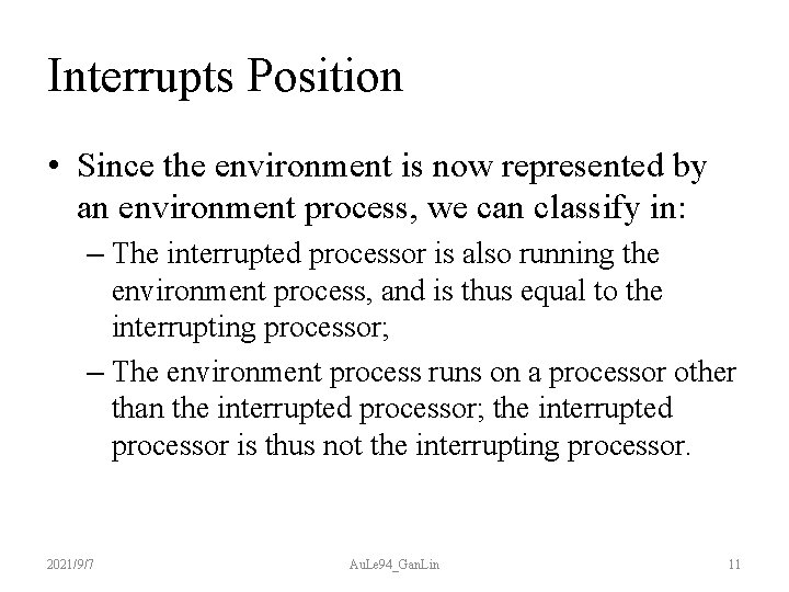 Interrupts Position • Since the environment is now represented by an environment process, we