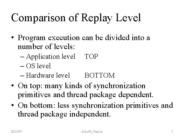 Comparison of Replay Level • Program execution can be divided into a number of