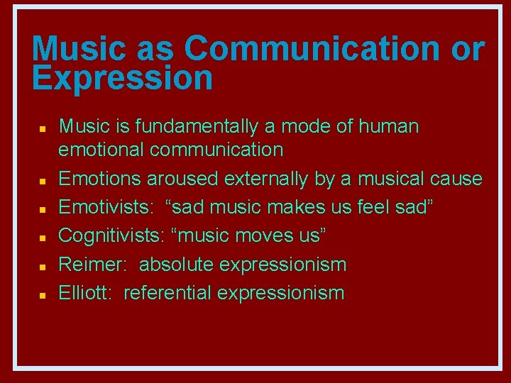 Music as Communication or Expression n n n Music is fundamentally a mode of