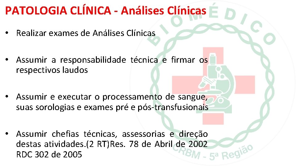 PATOLOGIA CLÍNICA - Análises Clínicas • Realizar exames de Análises Clínicas • Assumir a PATOLOGIA CLÍNICA - Análises Clínicas • Realizar exames de Análises Clínicas • Assumir a