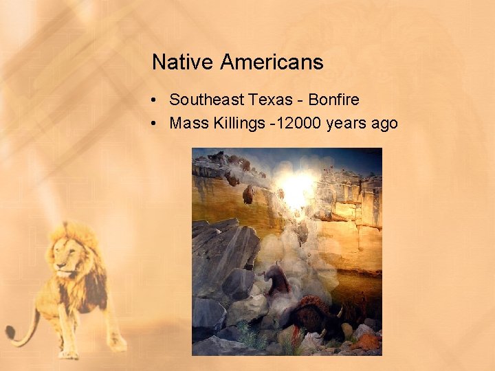 Native Americans • Southeast Texas - Bonfire • Mass Killings -12000 years ago 
