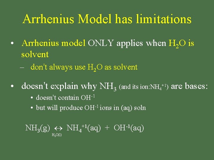 Arrhenius Model has limitations • Arrhenius model ONLY applies when H 2 O is