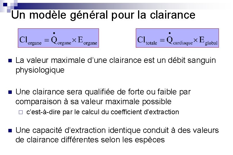 Un modèle général pour la clairance n La valeur maximale d’une clairance est un