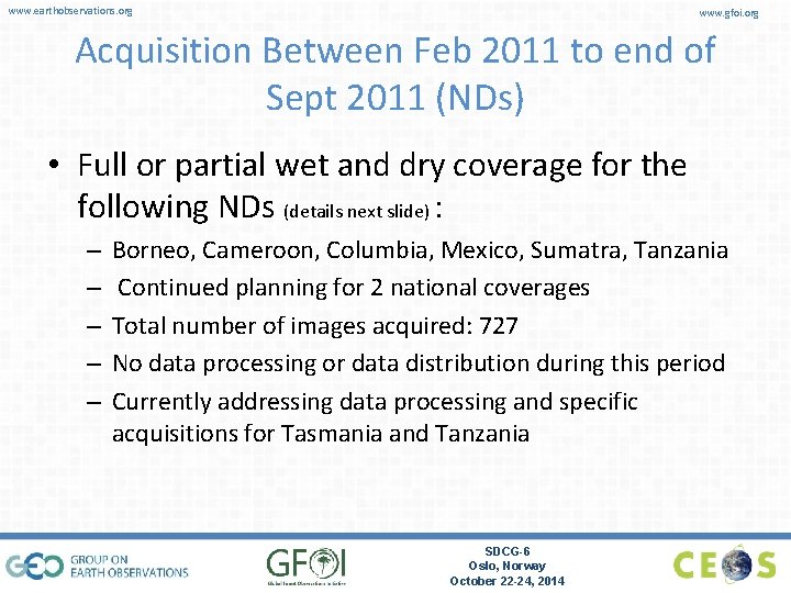 www. earthobservations. org www. gfoi. org Acquisition Between Feb 2011 to end of Sept