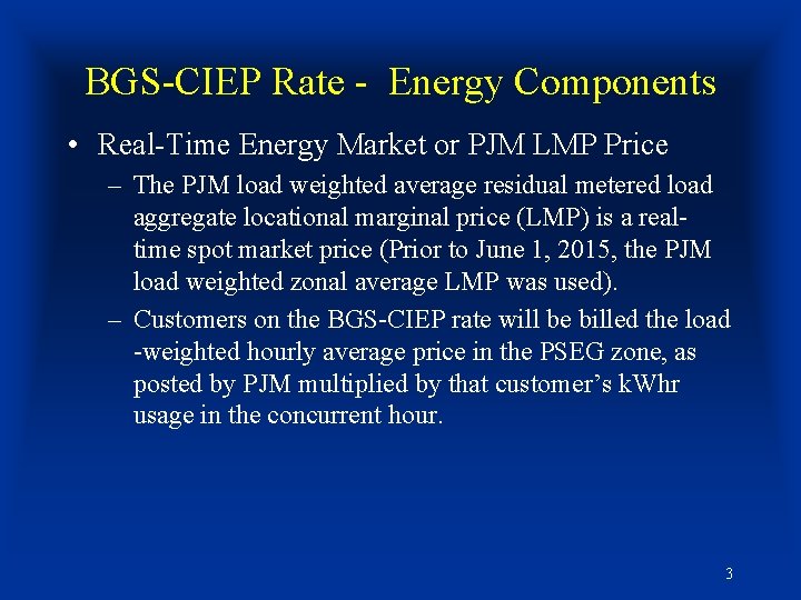 BGS-CIEP Rate - Energy Components • Real-Time Energy Market or PJM LMP Price –