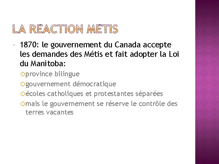  1870: le gouvernement du Canada accepte les demandes Métis et fait adopter la