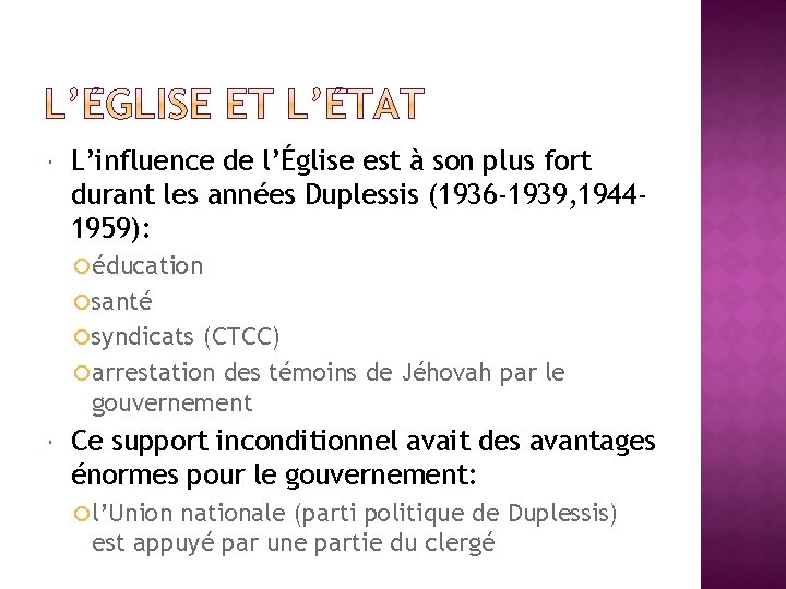  L’influence de l’Église est à son plus fort durant les années Duplessis (1936