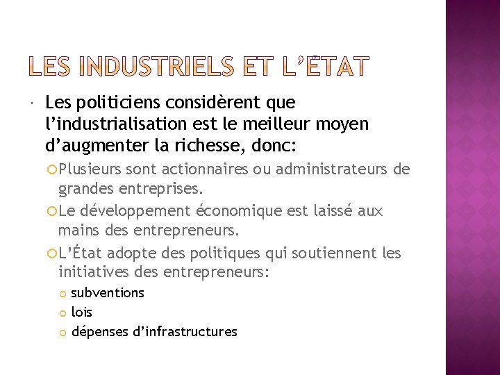  Les politiciens considèrent que l’industrialisation est le meilleur moyen d’augmenter la richesse, donc: