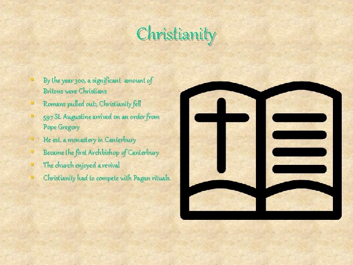 Christianity § By the year 300, a significant amount of Britons were Christians §