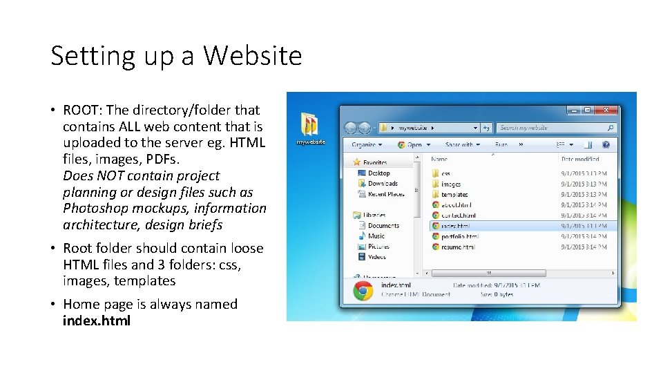 Setting up a Website • ROOT: The directory/folder that contains ALL web content that