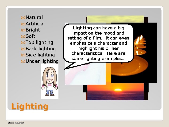  Natural Artificial Bright Soft Top lighting Back lighting Side lighting Under lighting Lighting