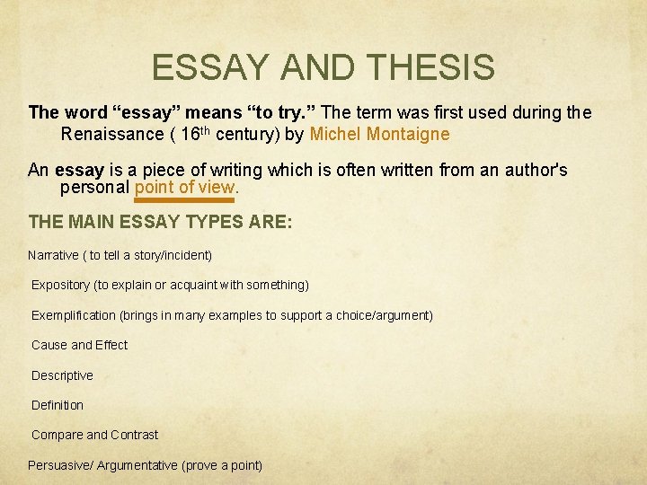 ESSAY AND THESIS The word “essay” means “to try. ” The term was first