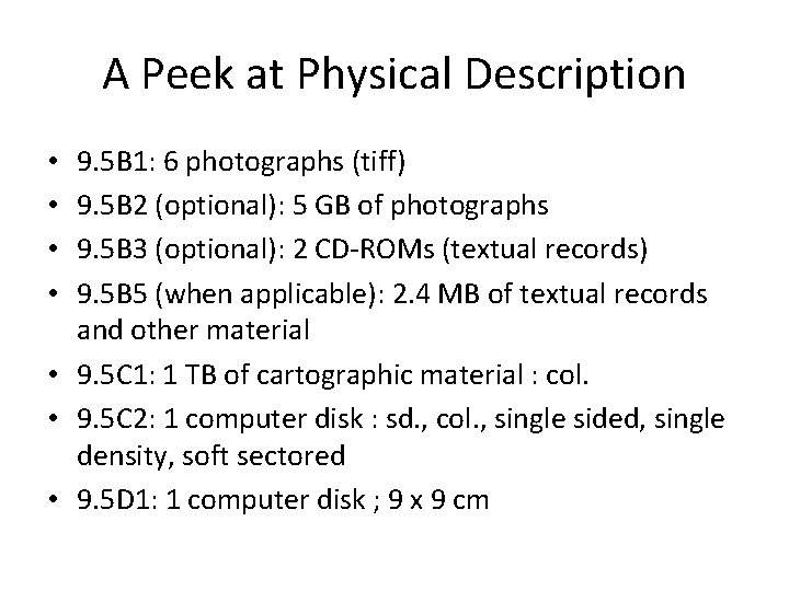 A Peek at Physical Description 9. 5 B 1: 6 photographs (tiff) 9. 5