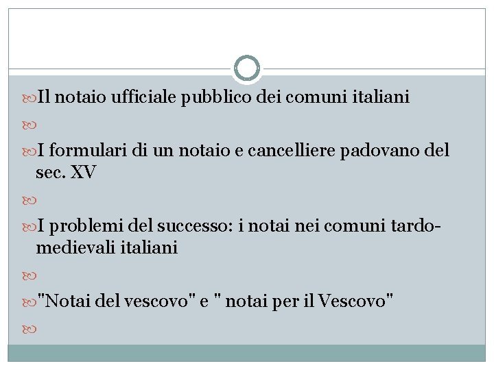  Il notaio ufficiale pubblico dei comuni italiani I formulari di un notaio e