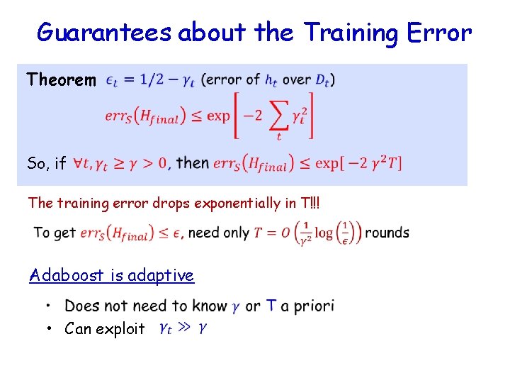 Guarantees about the Training Error Theorem So, if The training error drops exponentially in