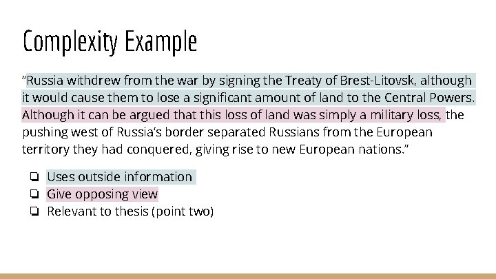 Complexity Example “Russia withdrew from the war by signing the Treaty of Brest-Litovsk, although
