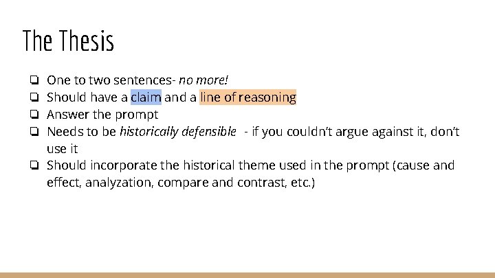 The Thesis One to two sentences- no more! Should have a claim and a