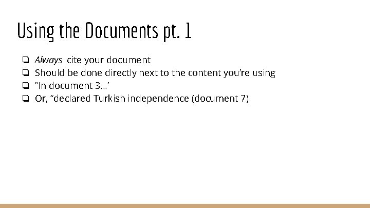 Using the Documents pt. 1 ❏ ❏ Always cite your document Should be done
