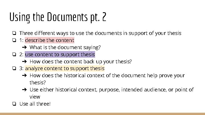 Using the Documents pt. 2 ❏ Three different ways to use the documents in
